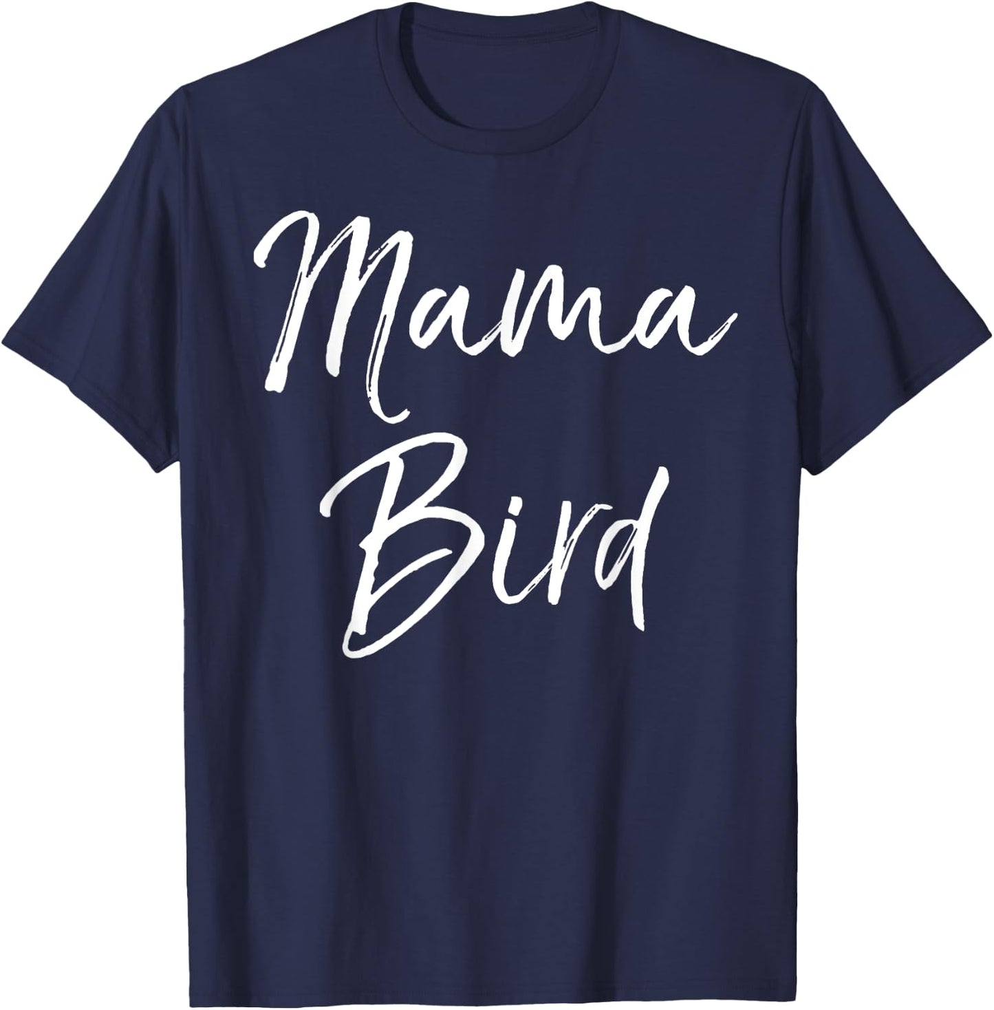 Mama Bird Shirt Funny Mother's Day Gift Toddler Mom Shirt T-Shirt - T-Shirt | Navy