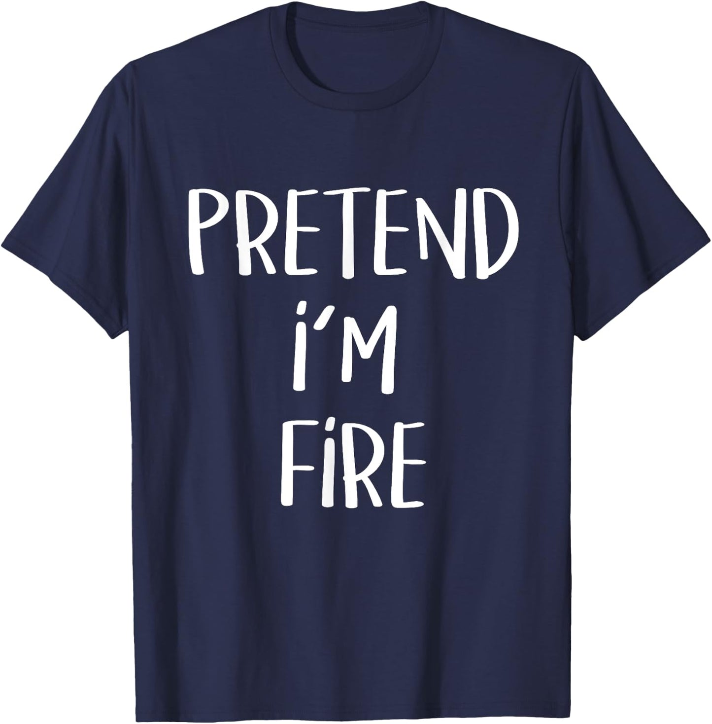 Pretend I'm Fire Element Costume Funny Halloween Party T-Shirt - T-Shirt | Navy