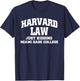 Harvard Law Just Kidding Miami Dade College T-Shirt - T-Shirt | Navy