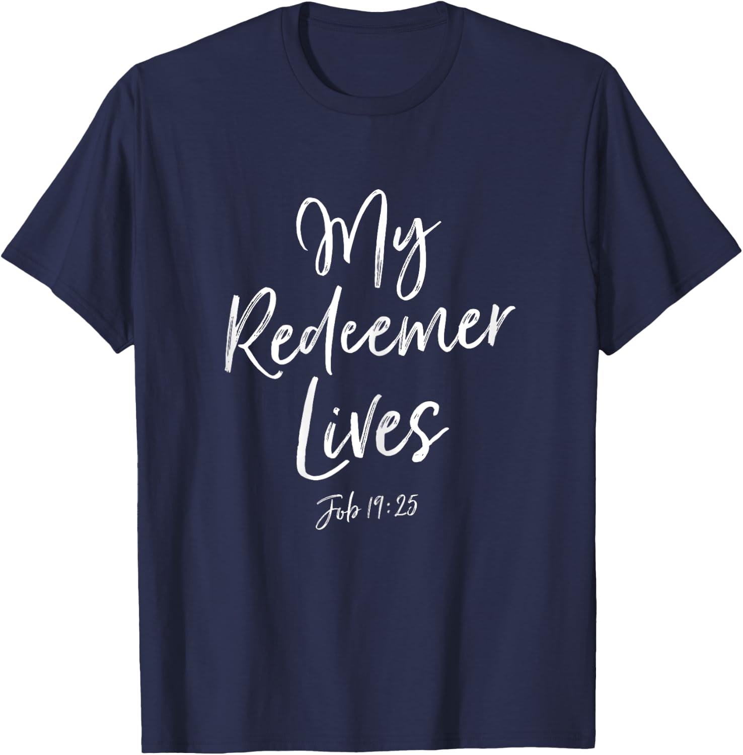 My Redeemer Lives Deluxe Christian Bible Verse T-Shirt - T-Shirt | Navy