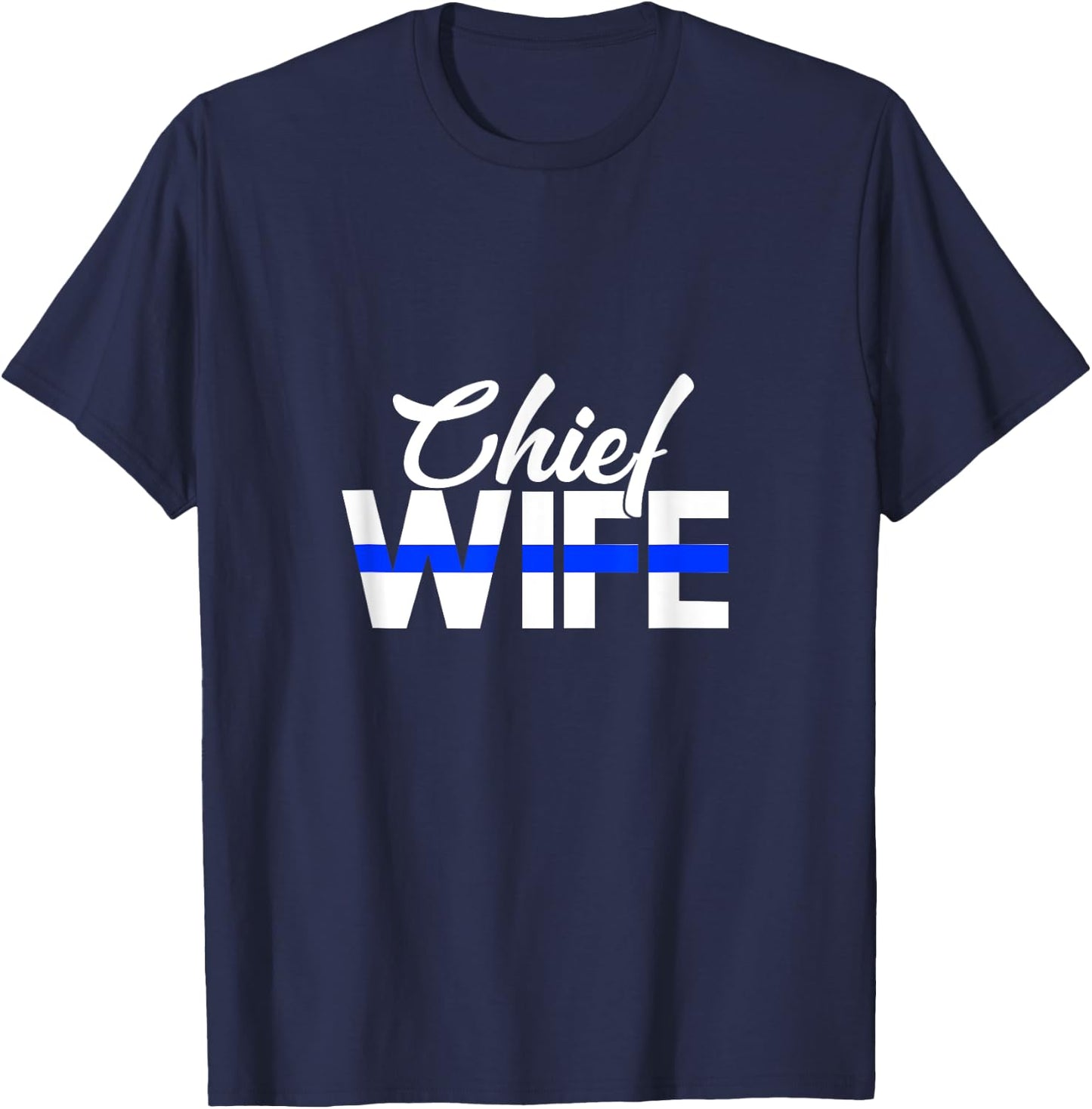 Police Chief Wife Funny Cop Officer Thin Blue Line T-Shirt - T-Shirt | Navy
