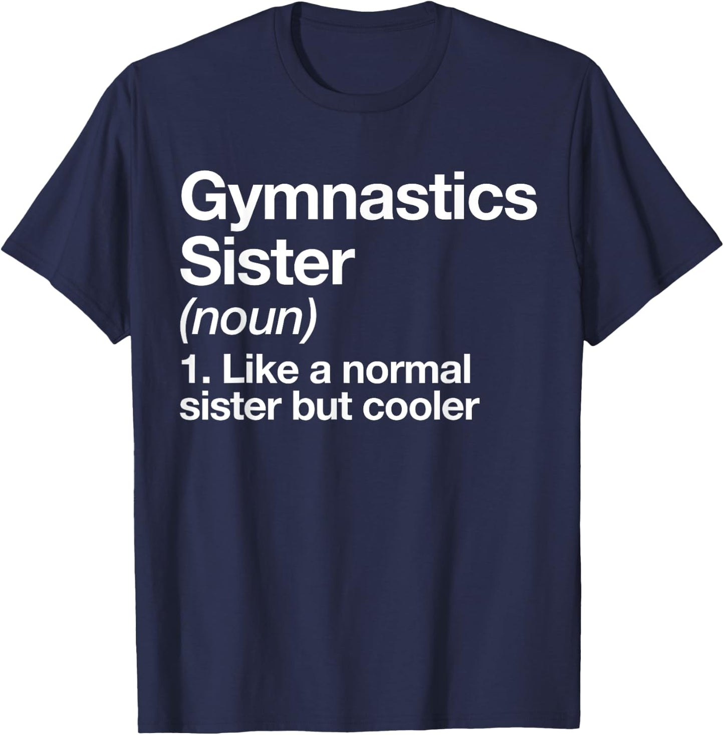 Gymnastics Sister Definition Gymnast Funny Sports T-Shirt - T-Shirt | Navy