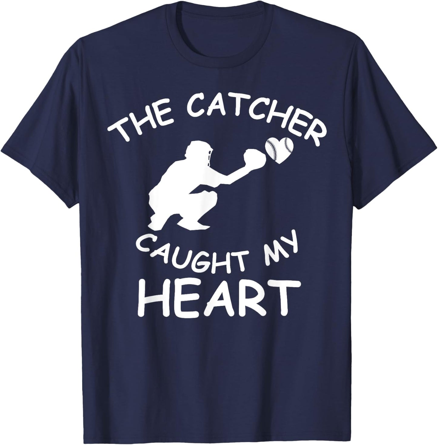 Baseball Catcher T Shirt The Catcher Caught My Heart Shirt T-Shirt - T-Shirt | Navy