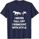 I Never Fall Off I Dismount With Style Funny Horse Shirts T-Shirt - T-Shirt | Navy