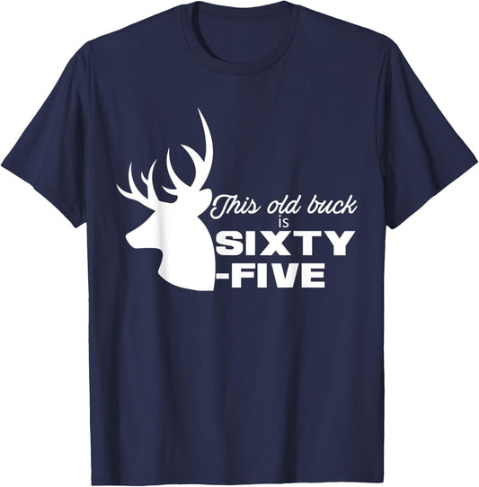 This Old Buck Is Sixty-Five | 65 year old Animal Hunter Gift T-Shirt - T-Shirt | Navy