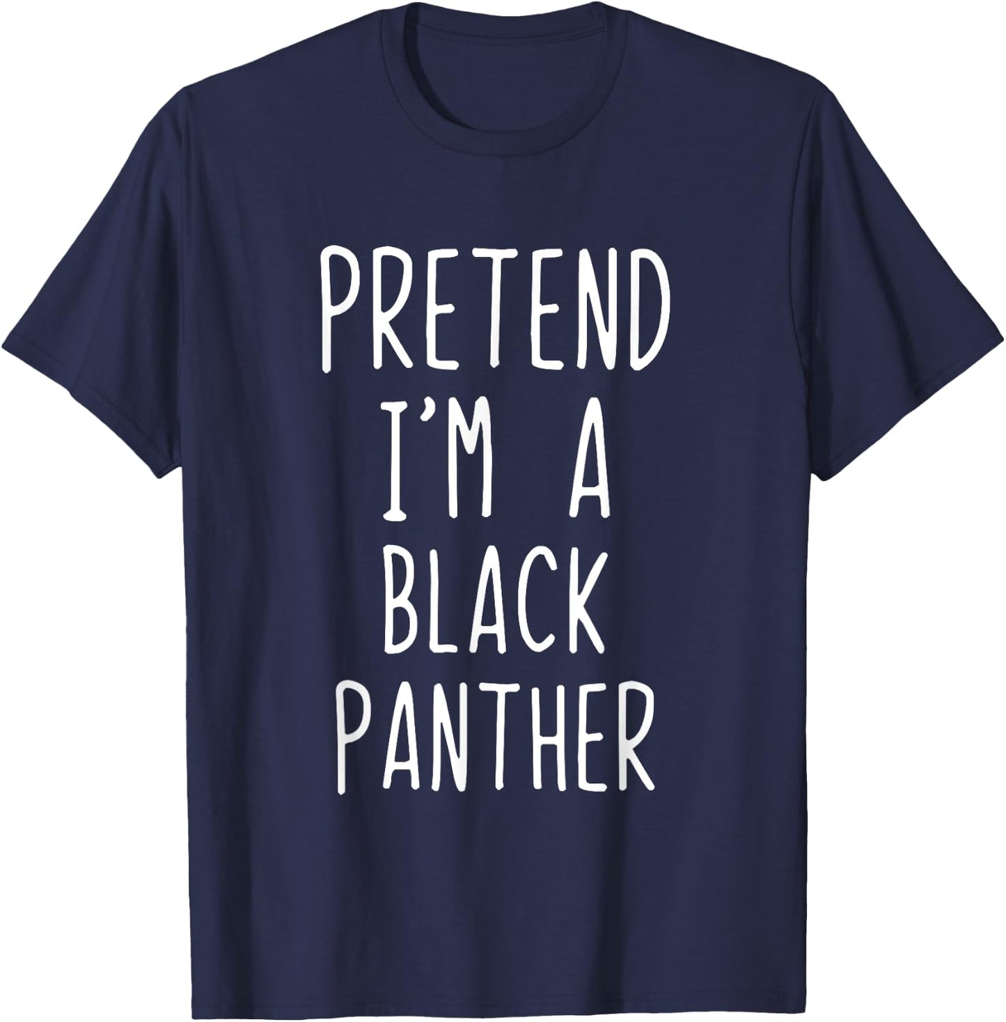 Pretend Im A Black Panther Costume Halloween Lazy Adult Kids T-Shirt - T-Shirt | Navy