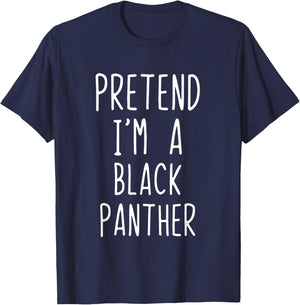 Pretend Im A Black Panther Costume Halloween Lazy Adult Kids T-Shirt - T-Shirt | Navy