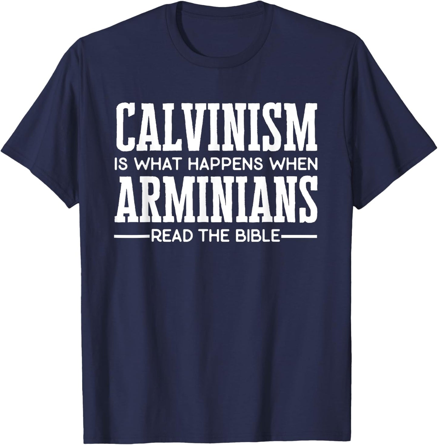 Funny Calvinism for Calvinists T-Shirt - T-Shirt | Navy