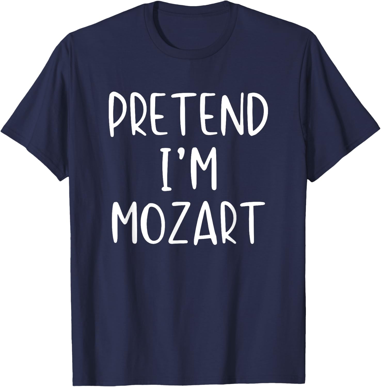 Pretend I'm A Mozart Costume Halloween Simple Adult Kid T-Shirt - T-Shirt | Navy