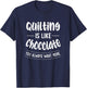 Quilting is Like Chocolate Funny Quilting T Shirt Quilt Gift T-Shirt - T-Shirt | Navy