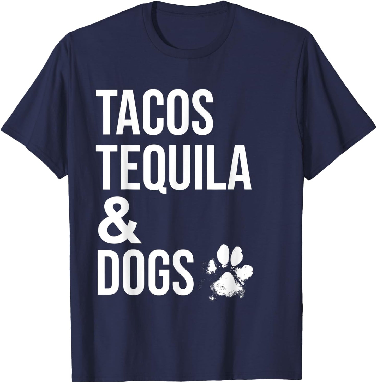 Tacos Tequila and Dogs Shirt,Drinking Shirts for Dog Lovers T-Shirt - T-Shirt | Navy