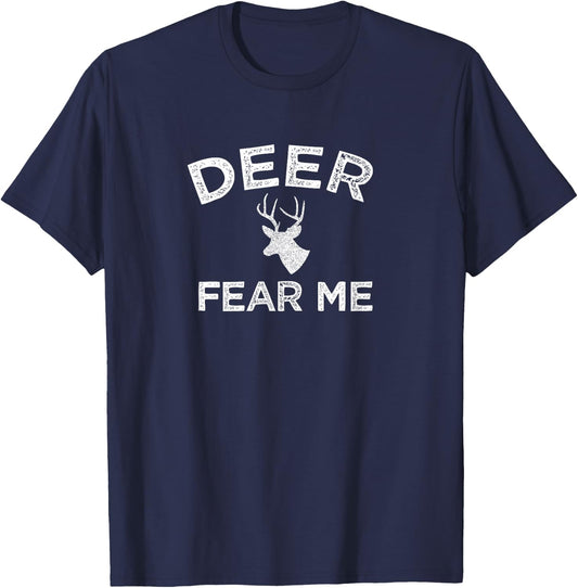 Deer Fear Me Fun Deer Hunting T-Shirt - T-Shirt | Navy