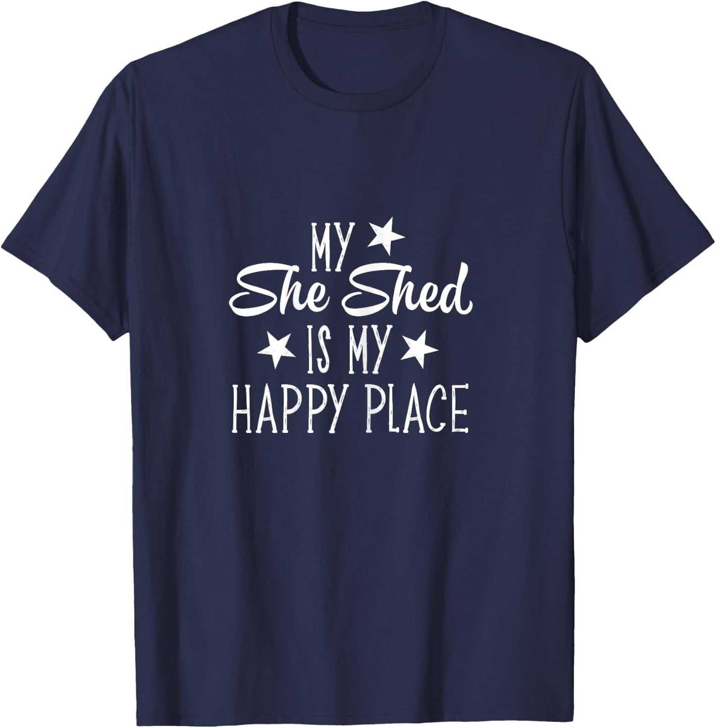 She Shed Happy Place Stars Funny Mothers Gift T-Shirt - T-Shirt | Navy