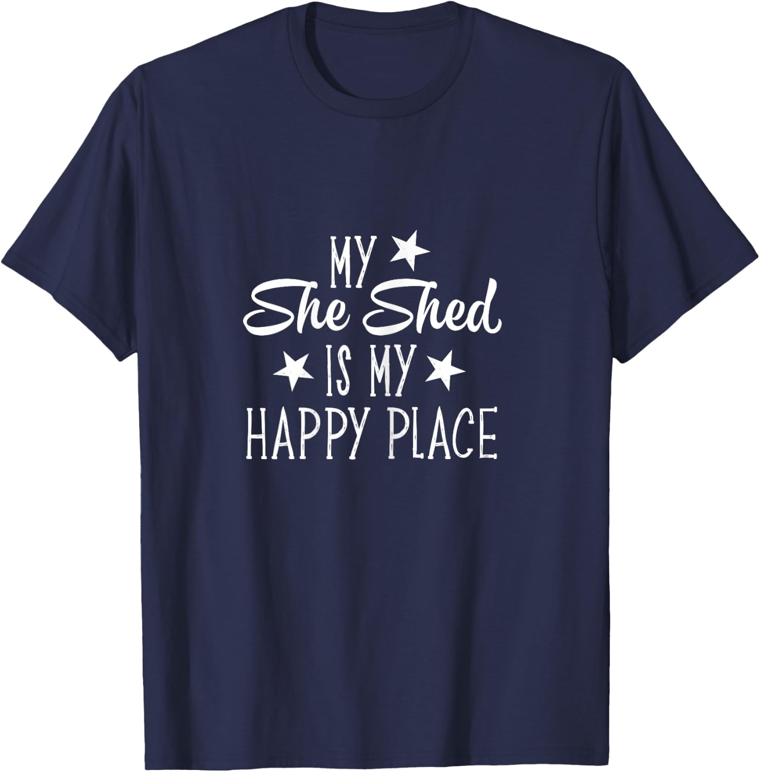 She Shed Happy Place Stars Funny Mothers Gift T-Shirt - T-Shirt | Navy