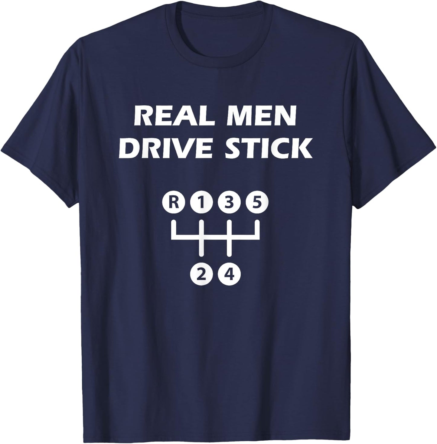 Real Men Drive Stick Shift - Car Truck SUV T-Shirt - T-Shirt | Navy