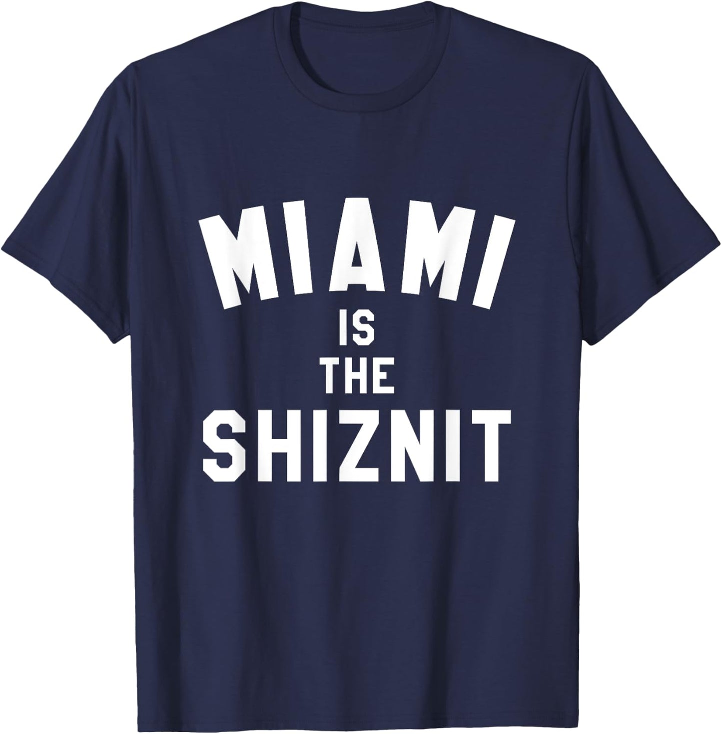 Miami is the Shit, Shiznit Funny City Rap Hip-Hop Trendy T-Shirt - T-Shirt | Navy
