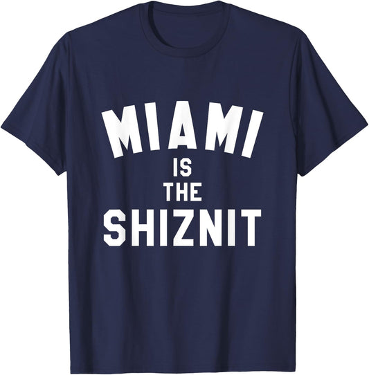 Miami is the Shit, Shiznit Funny City Rap Hip-Hop Trendy T-Shirt - T-Shirt | Navy