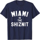 Miami is the Shit, Shiznit Funny City Rap Hip-Hop Trendy T-Shirt - T-Shirt | Navy