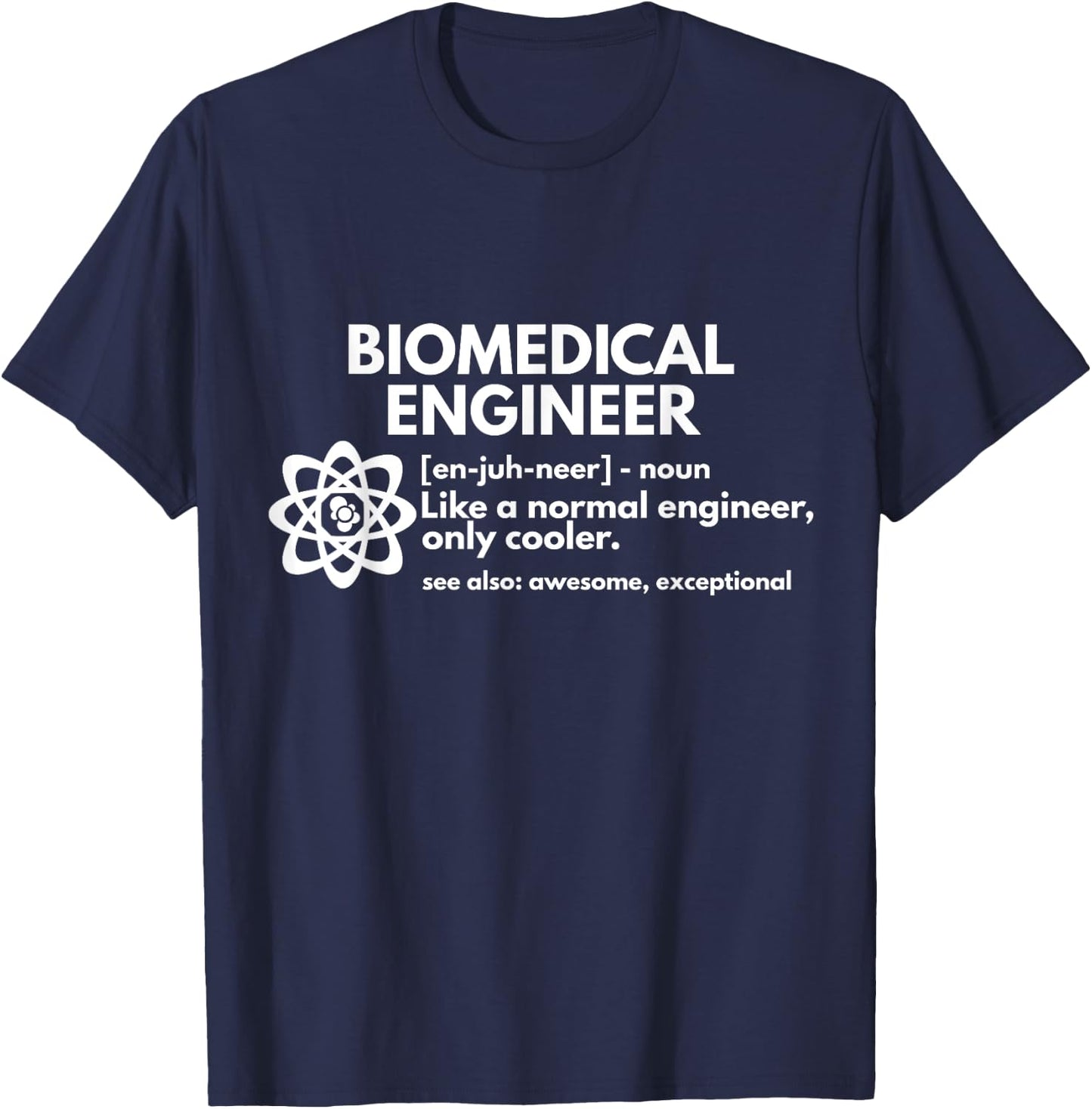 Biomedical Engineer Definition Funny Engineering Gift T-Shirt - T-Shirt | Navy