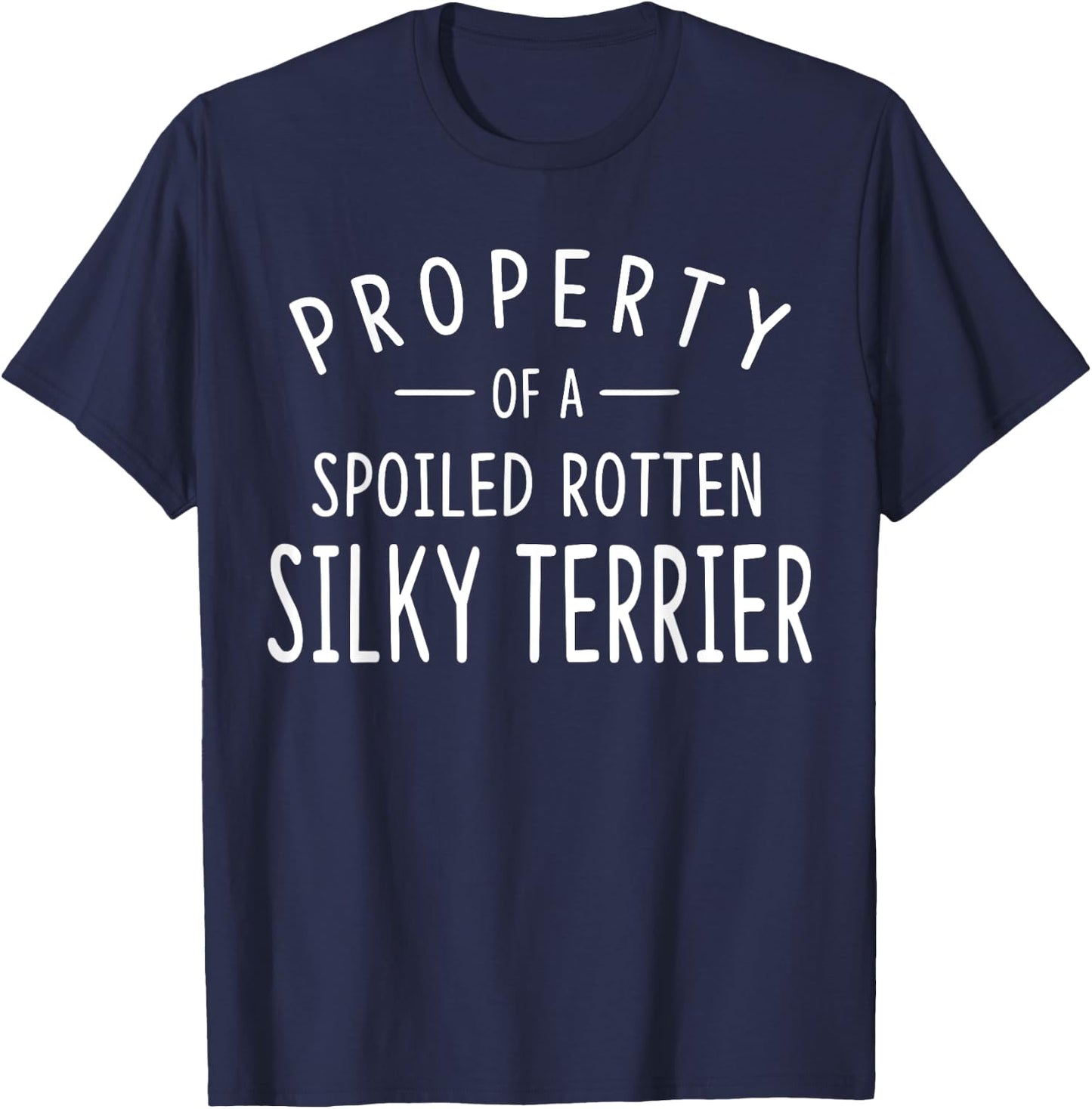 Silky Terrier Funny Dog Gifts Property of a Silky Terrier Men Women Kids T-Shirt - T-Shirt | Navy