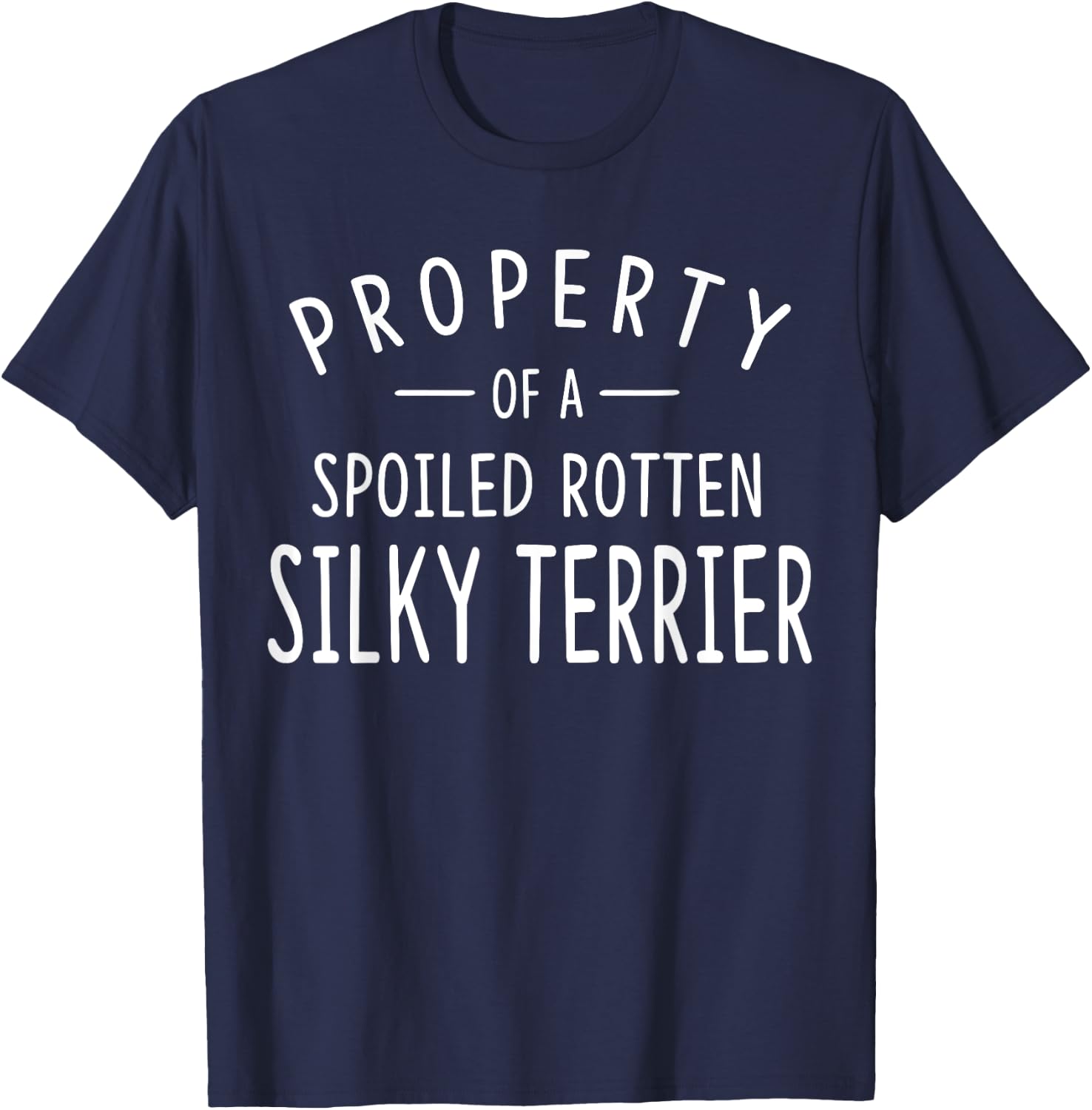 Silky Terrier Funny Dog Gifts Property of a Silky Terrier Men Women Kids T-Shirt - T-Shirt | Navy
