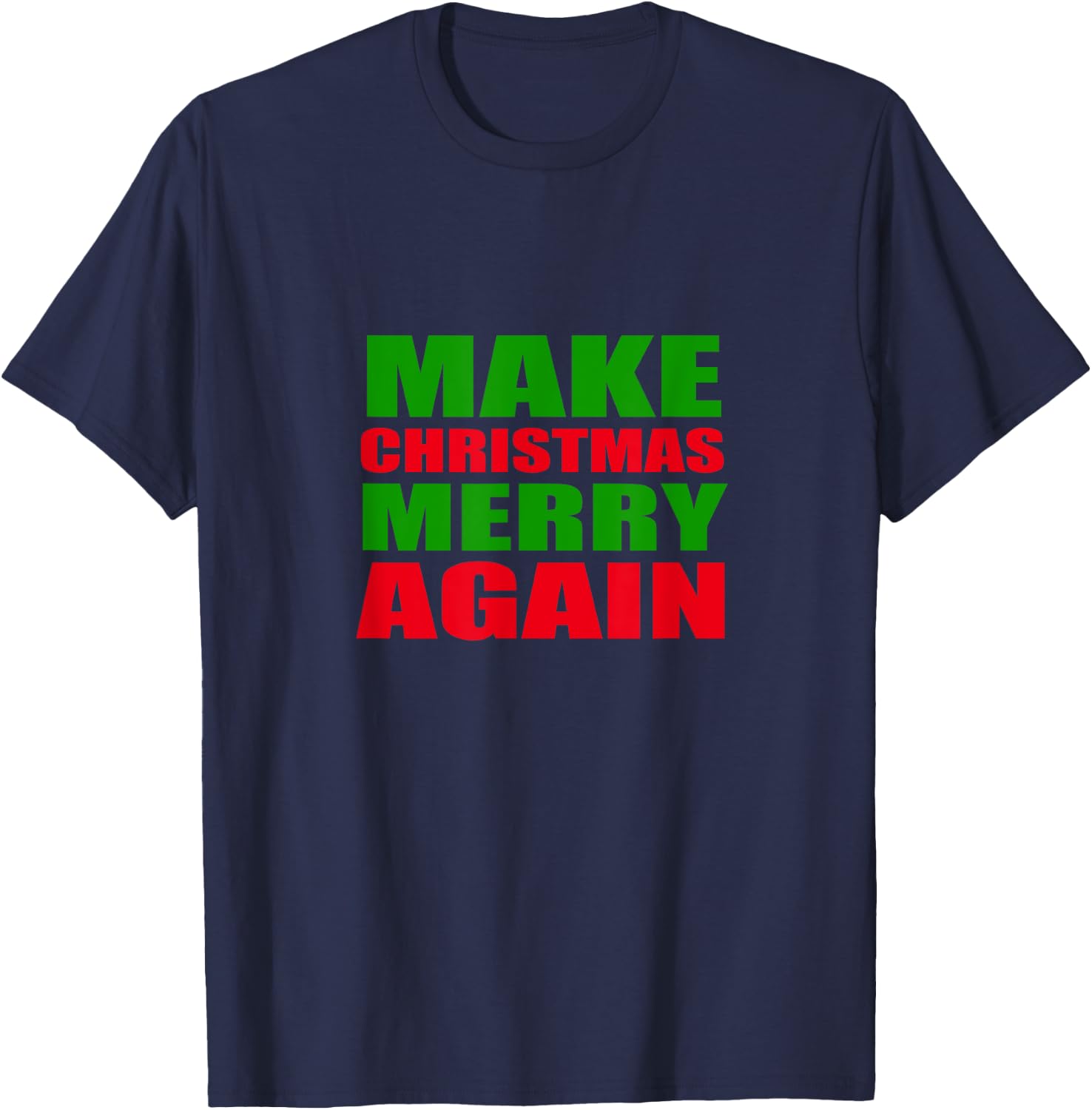 Make Christmas Merry Again Shirt Funny Trump Support T-Shirt - T-Shirt | Navy