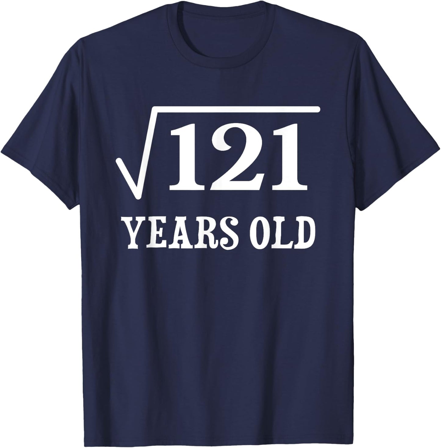 11 years old 11th birthday Square Root of 121 T-Shirt - T-Shirt | Navy