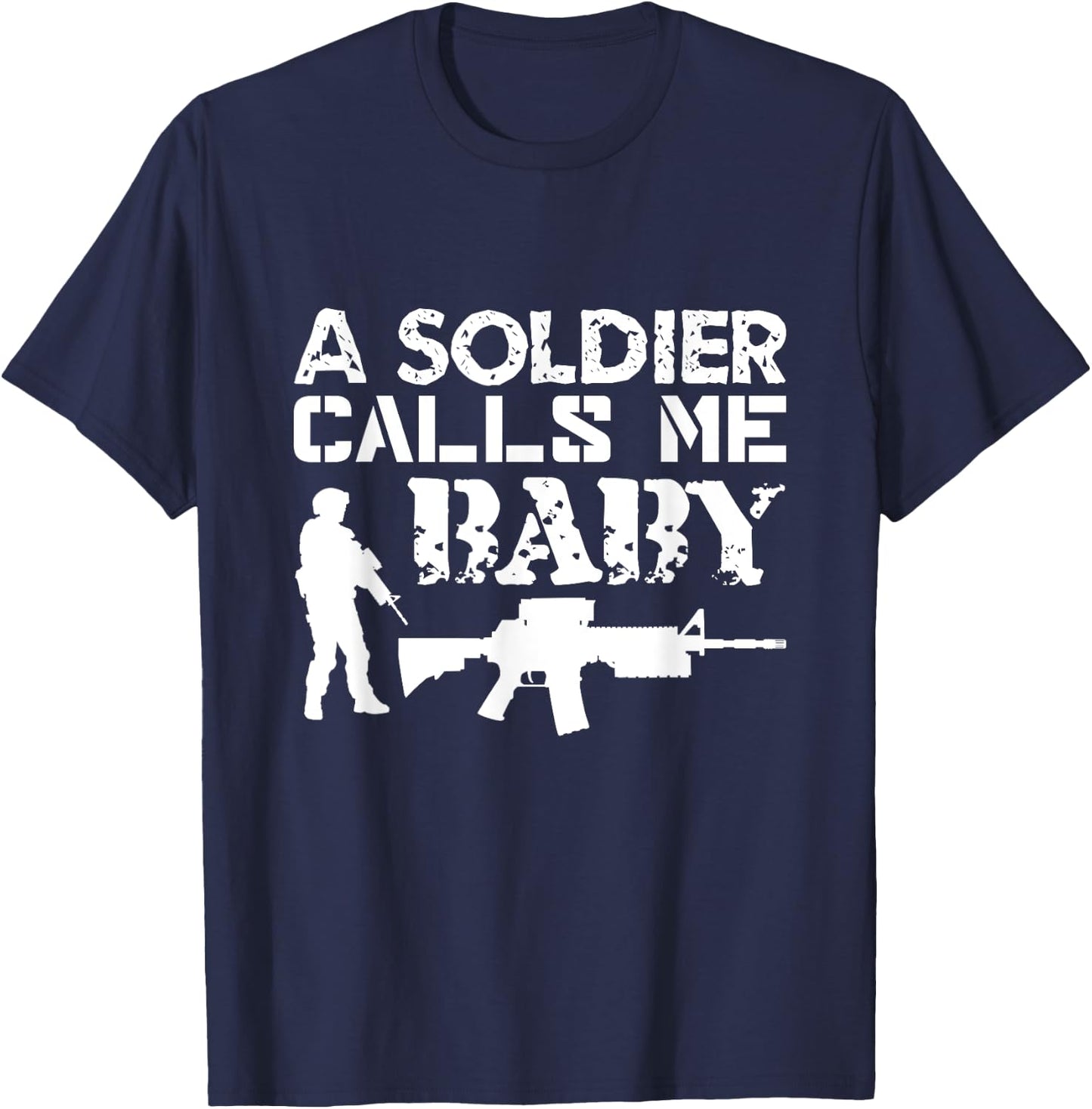 A Soldier Calls Me Baby Army Girlfriend Funny Gift T-Shirt - T-Shirt | Navy