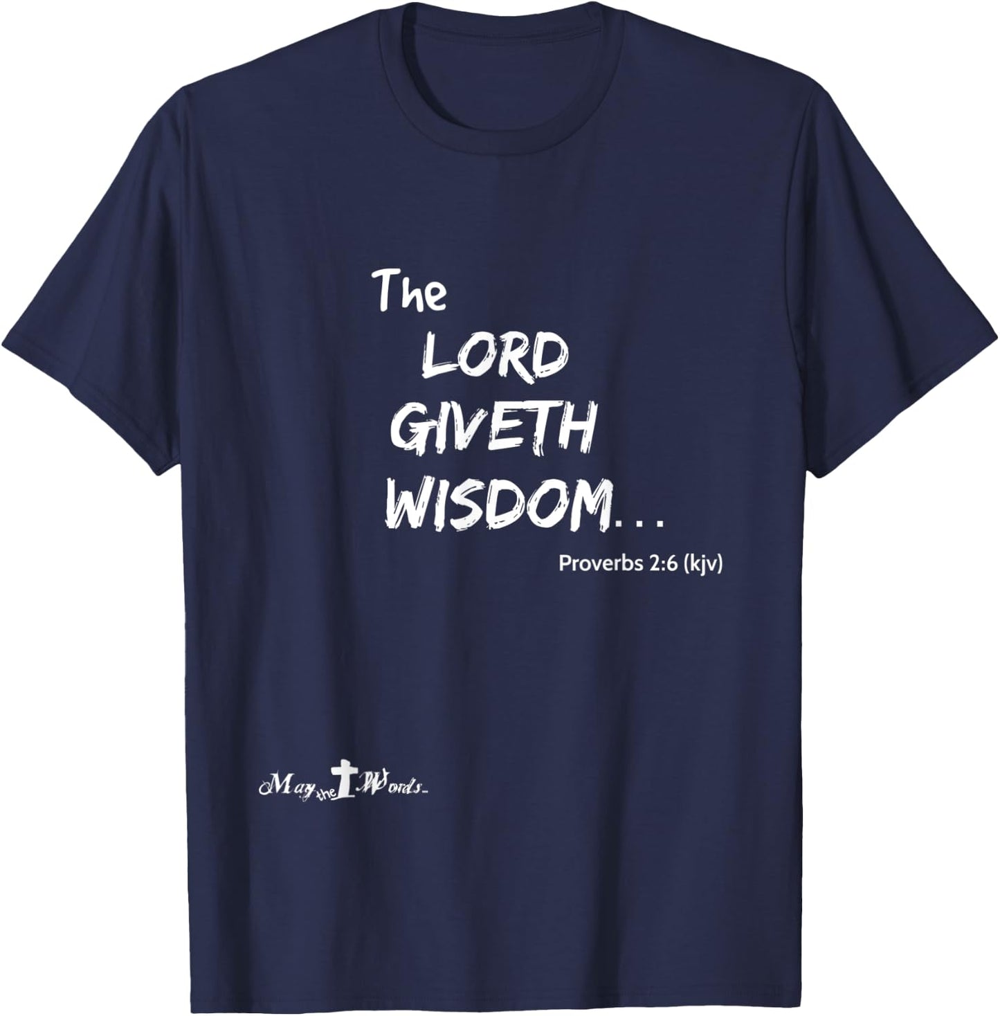 the Lord giveth wisdom Proverbs 2:6 Christian T-Shirt - T-Shirt | Navy