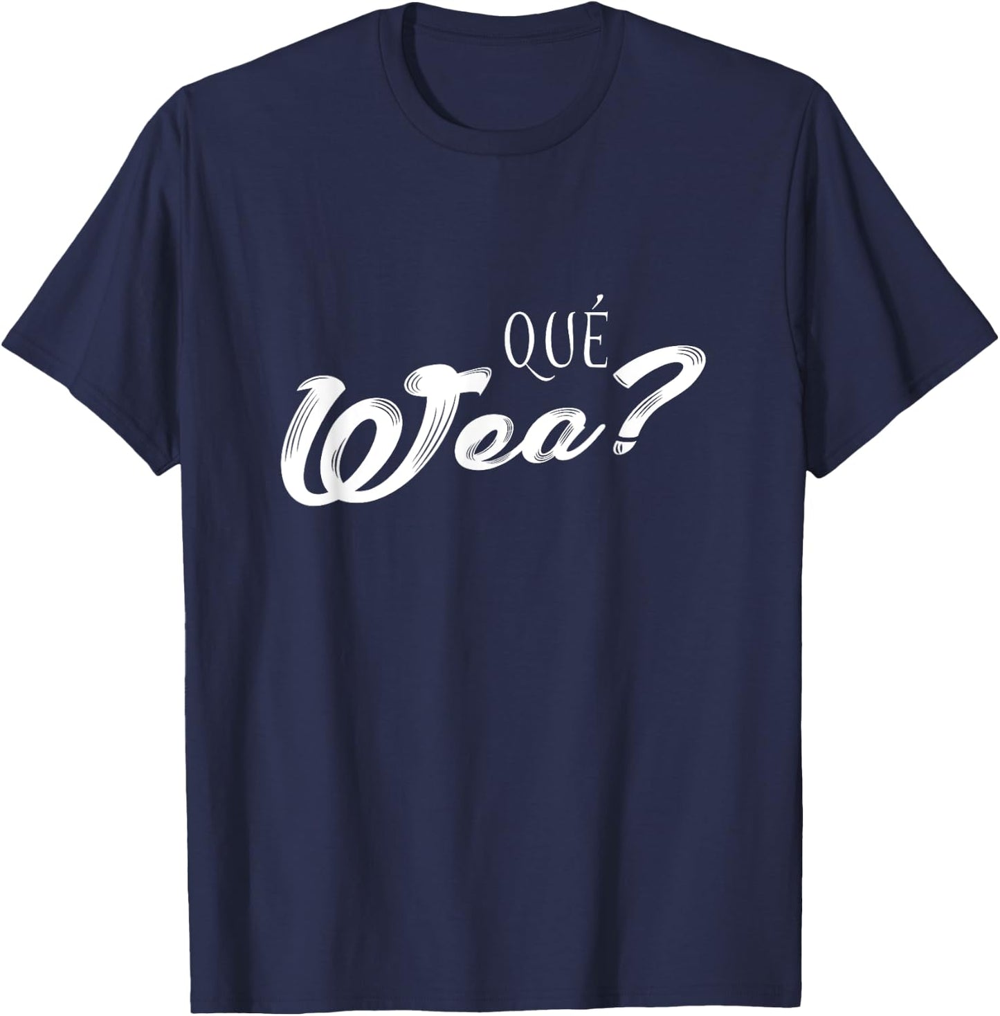 Que Wea? Funny Fitness Exercise Fitness Chillean T-Shirt - T-Shirt | Navy