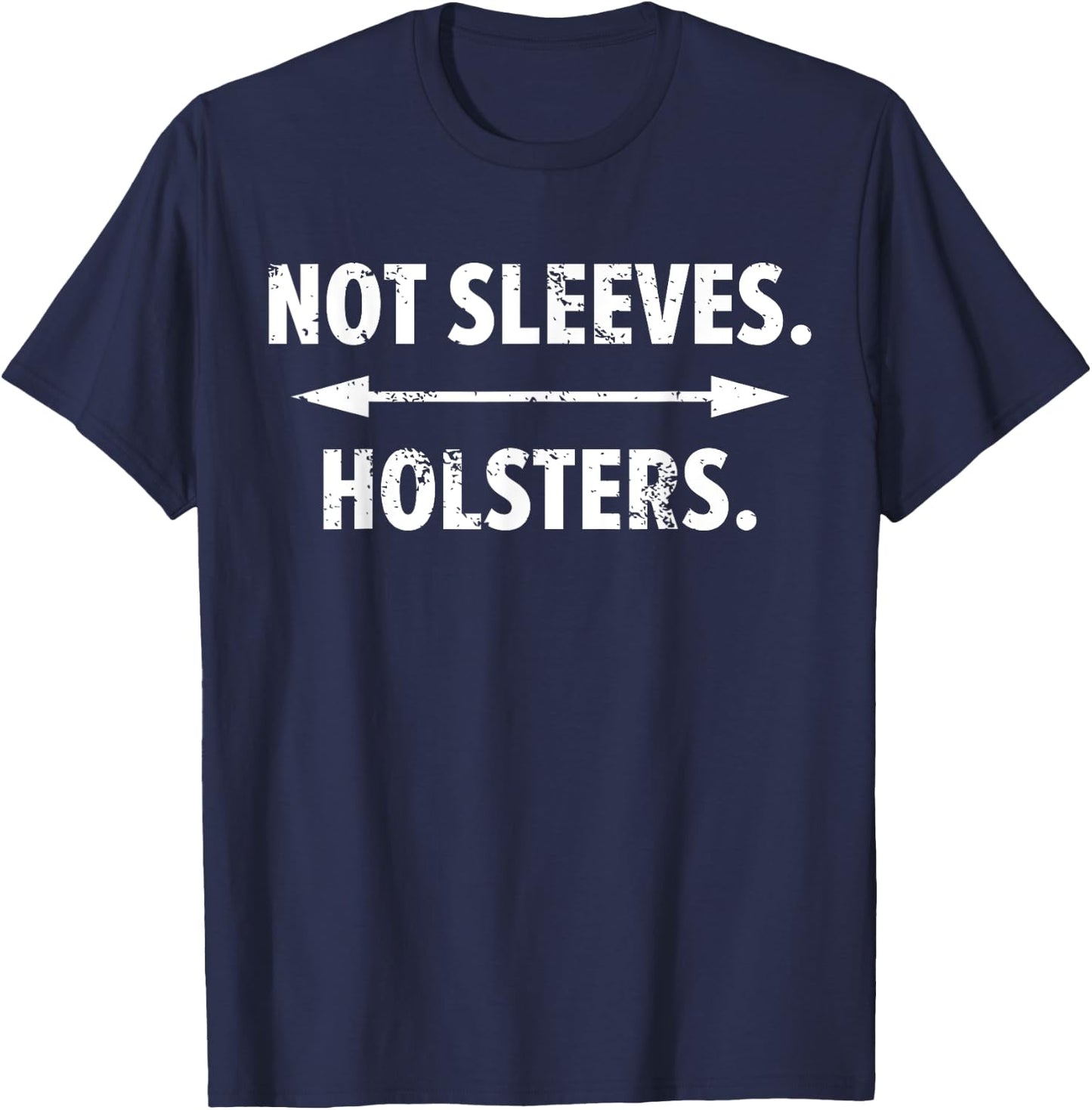 Gun Show for Big Dudes | Not Sleeves. Holsters. T-Shirt - T-Shirt | Navy