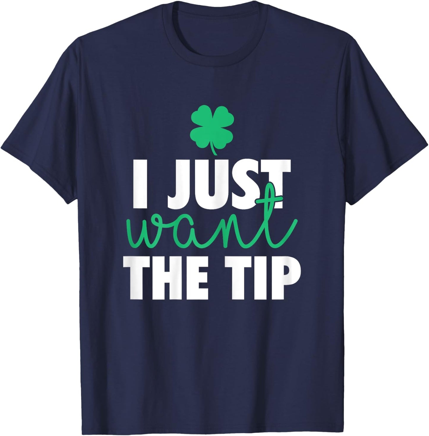 Bartender St Patricks Day Funny Just The Tip T-Shirt - T-Shirt | Navy