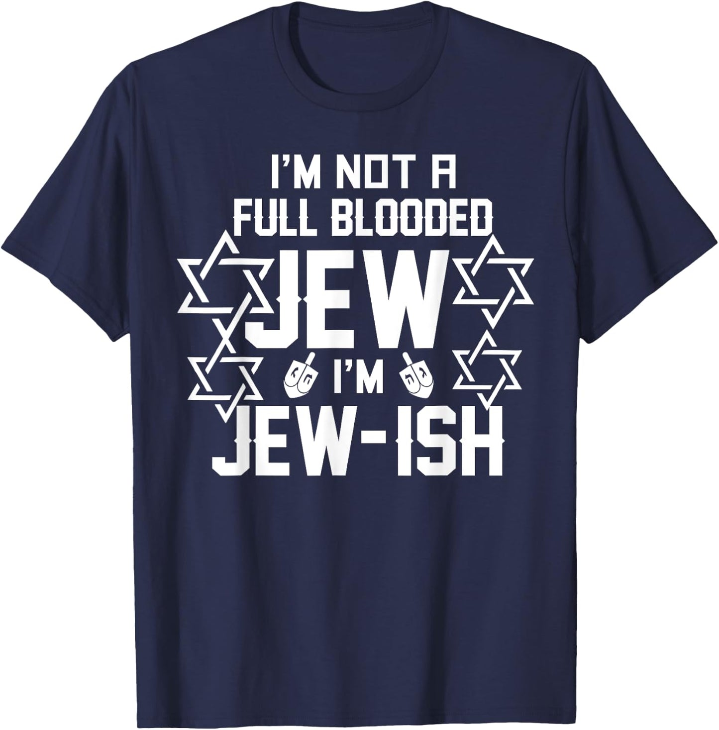 Im not a full blooded Jew Im Jew-ish funny Hanukkah gift T-Shirt - T-Shirt | Navy