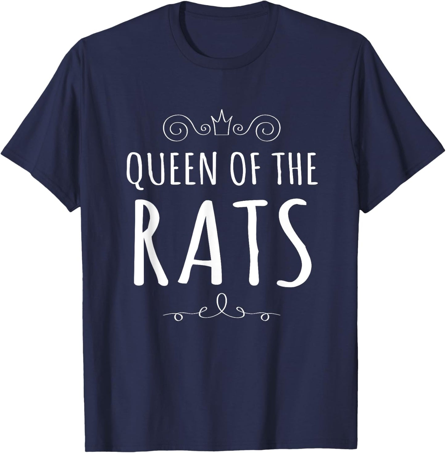 Queen of the Rats Shirt Funny Rat Lover T-Shirt - T-Shirt | Navy
