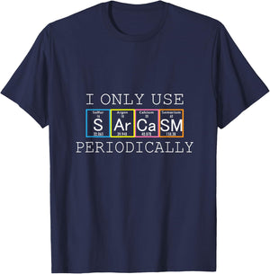 Funny Saying I Only Use Sarcasm Periodically Men Women Gag T-Shirt - T-Shirt | Navy