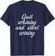 Quit Whining And Start Wining | Funny Wine T-Shirt - T-Shirt | Navy