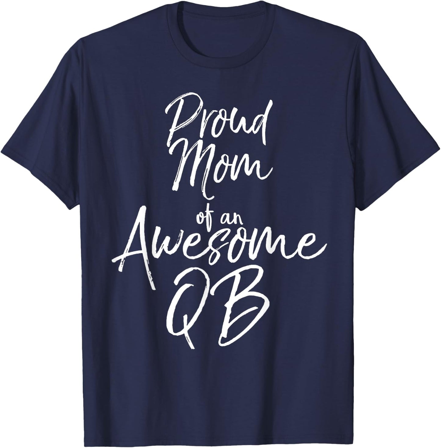 Cute Football Quarterback Mother Proud Mom of an Awesome QB T-Shirt - T-Shirt | Navy