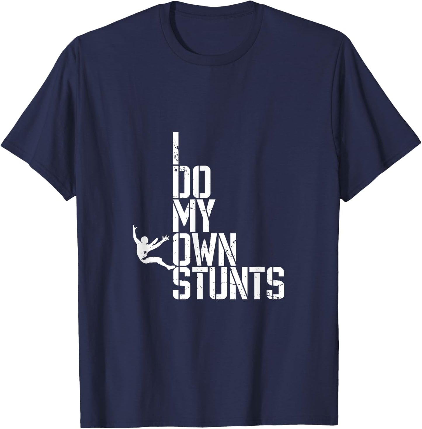 I Do My Own Stunts T-Shirt - T-Shirt | Navy