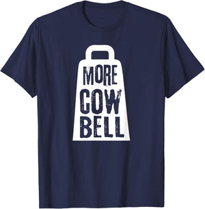 Funny More Cow Bell t Shirt T-Shirt - T-Shirt | Navy