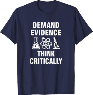 Demand Evidence Think Critically T-Shirt - T-Shirt | Navy
