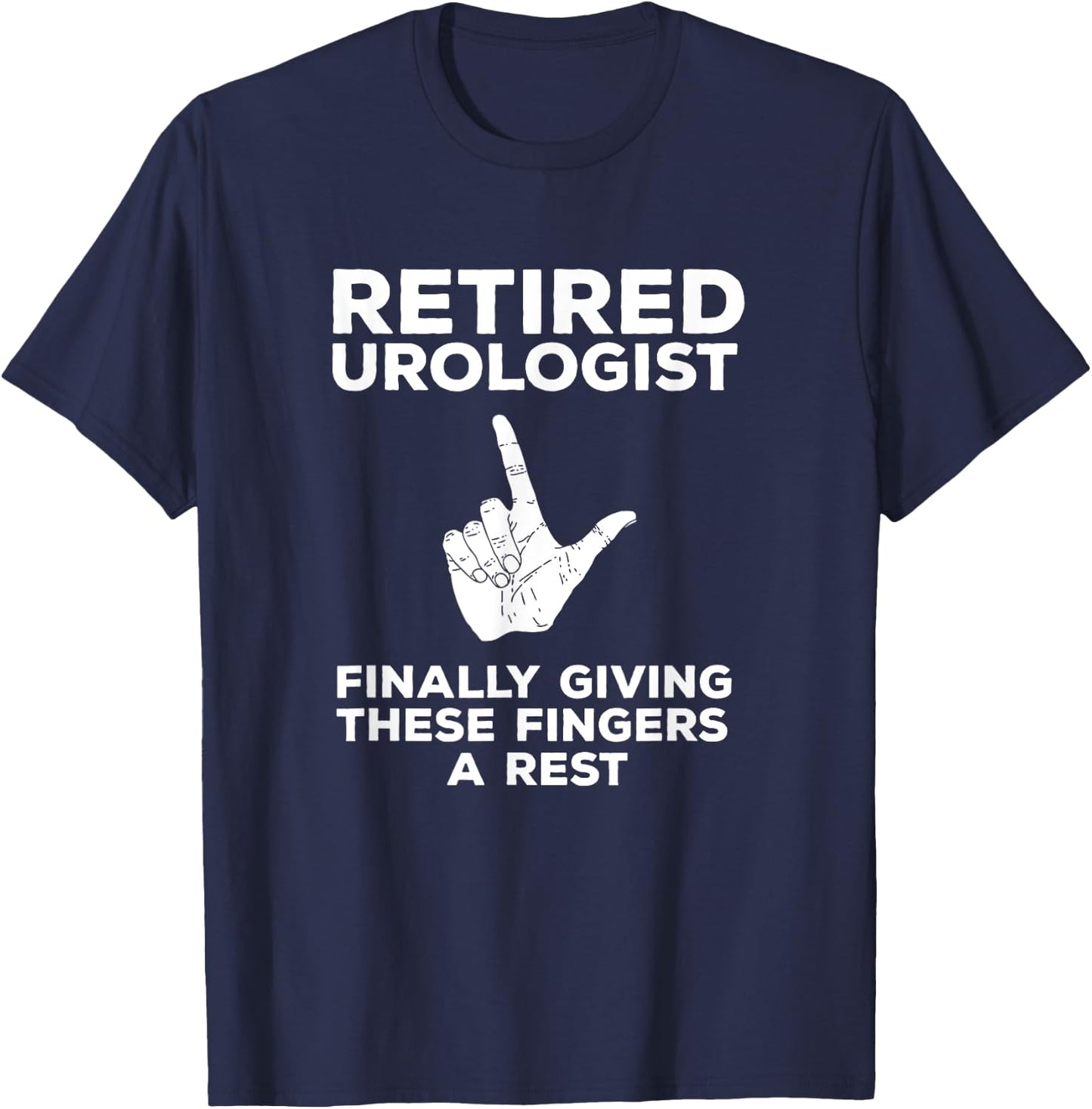 Retired Urologist Funny Pun Joke Retirement Gift T-Shirt - T-Shirt | Navy