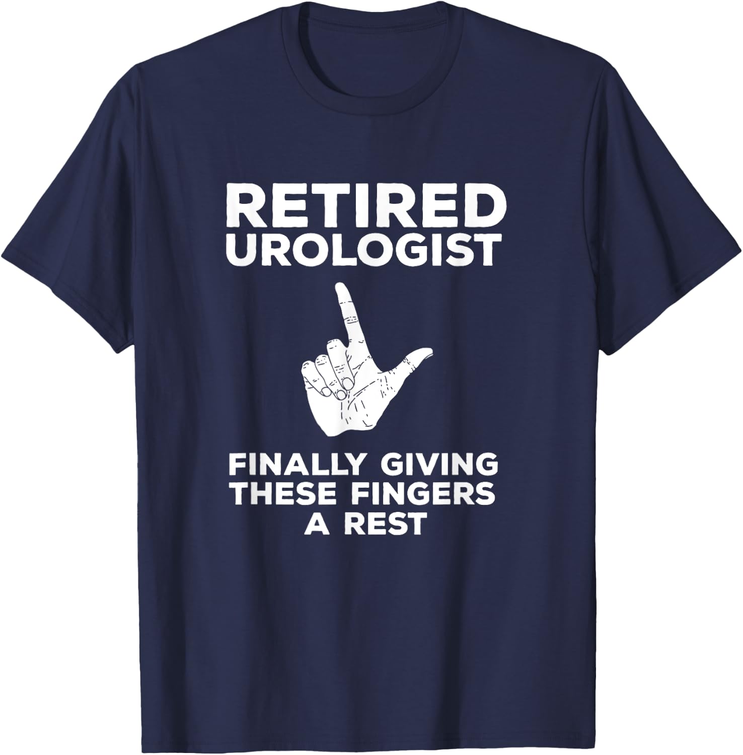 Retired Urologist Funny Pun Joke Retirement Gift T-Shirt - T-Shirt | Navy