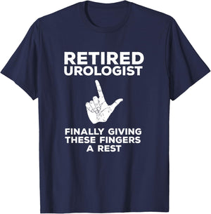 Retired Urologist Funny Pun Joke Retirement Gift T-Shirt - T-Shirt | Navy