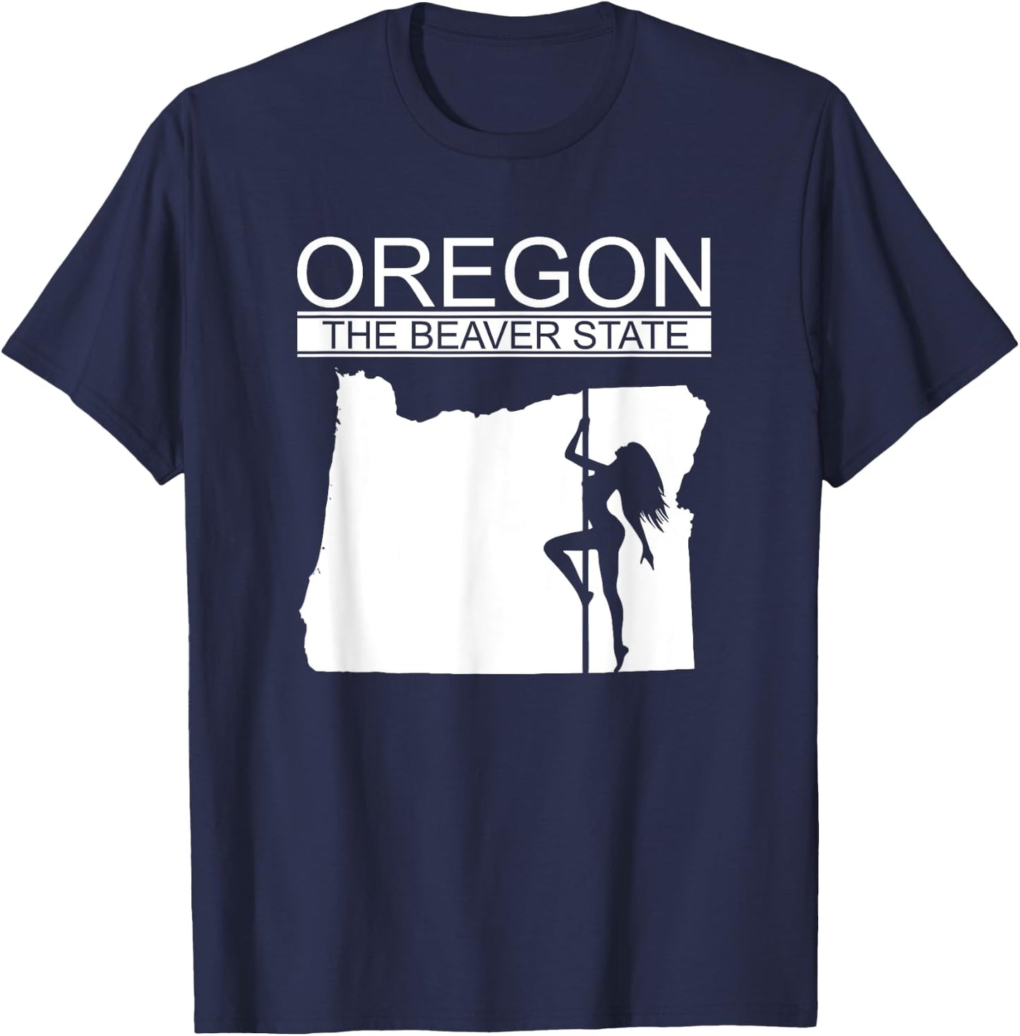 Oregon The Beaver State, Stripper, Strip Club BW T-Shirt - T-Shirt | Navy