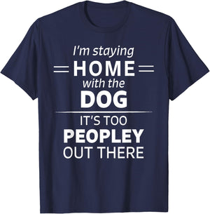 Funny It's Too Peopley Dog Lover Homebody Introvert Fun Gift Women T-Shirt - T-Shirt | Navy