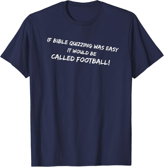 If Bible Quizzing Was Easy It Would Be Called Football T-Shirt - T-Shirt | Navy