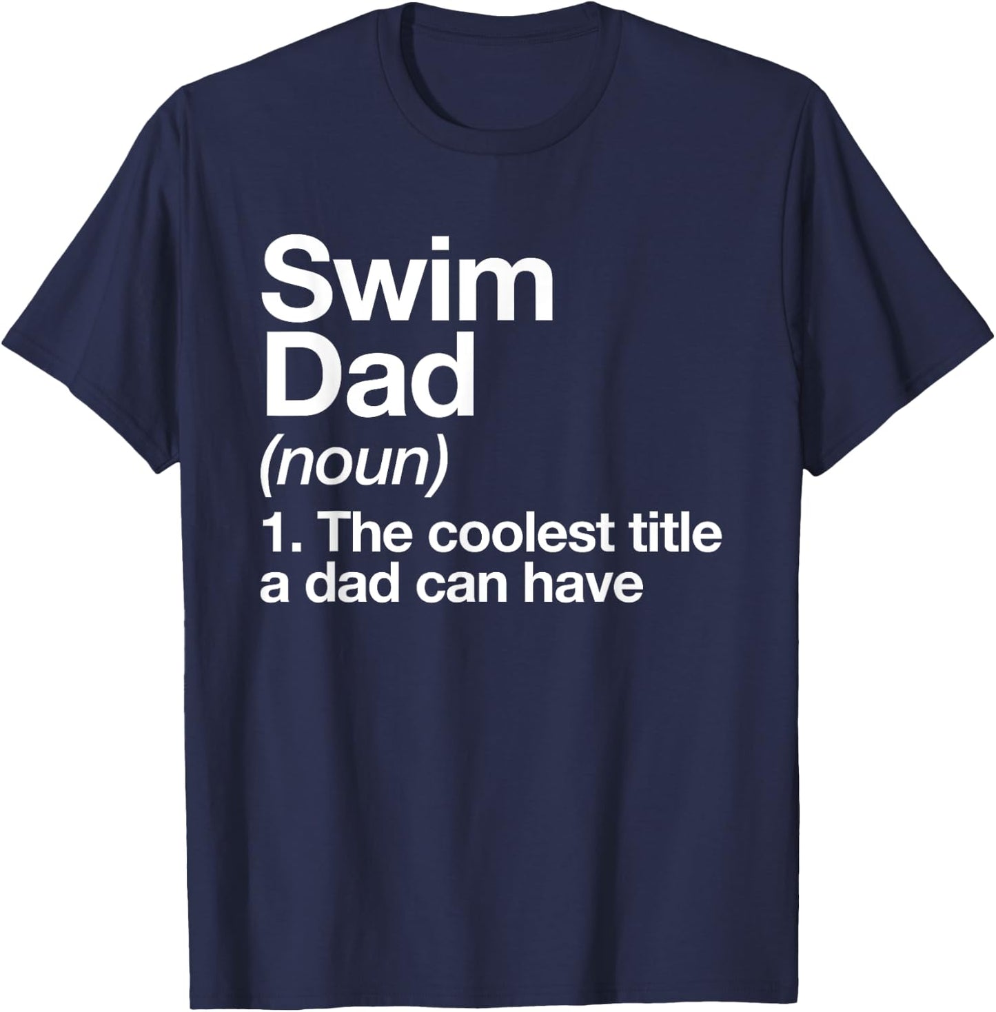 Swim Dad Definition Funny Sports T-Shirt - T-Shirt | Navy
