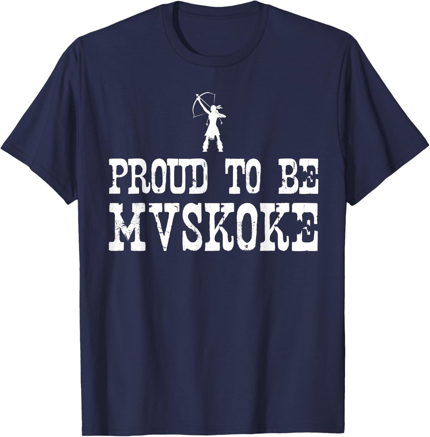 Proud To Be Mvskoke T Shirt - Native American Pride T-Shirt - T-Shirt | Navy