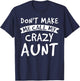 Don't Make Me Call My Crazy Aunt - Nephew Niece Funny Gift T-Shirt - T-Shirt | Navy