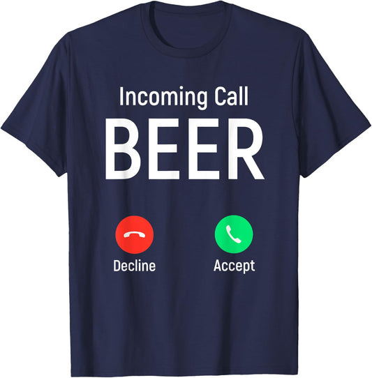 Incoming Call Beer Accept or Decline Funny Drinking Game T-Shirt - T-Shirt | Navy